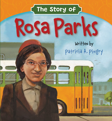 The Story of Rosa Parks - Pingry, Patricia A