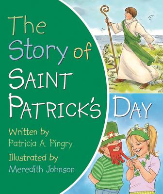 The Story of Saint Patrick's Day - Pingry, Patricia A