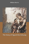 The Story of Sigurd the Volsung