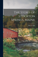 The Story of Stockton Springs, Maine