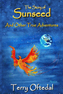 The Story of Sunseed - And Other True Adventures