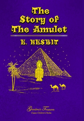 The Story of the Amulet - Nesbit, E, and Treasures, Grandma's
