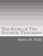 The Story of The Atlantic Telegraph