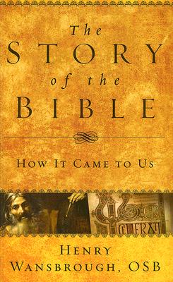 The Story of the Bible: How It Came to Us - Wansbrough, Henry