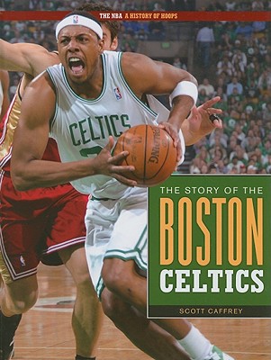 The Story of the Boston Celtics - Caffrey, Scott