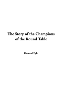 The Story of the Champions of the Round Table