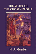 The Story of the Chosen People (Yesterday's Classics)