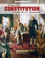 The Story of the Constitution: Creating the U.S. Government