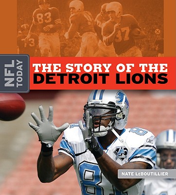 The Story of the Detroit Lions - LeBoutillier, Nate