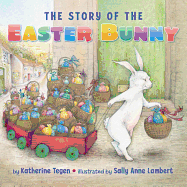 The Story of the Easter Bunny Board Book: An Easter and Springtime Book for Kids