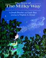 The Story of the Milky Way: A Cherokee Tale - Bruchac, Joseph Ross