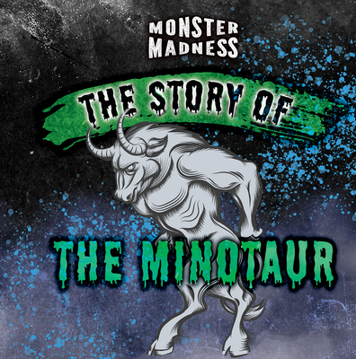 The Story of the Minotaur - Collins, Anna