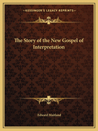 The Story of the New Gospel of Interpretation
