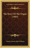 The Story of the Organ (1903)