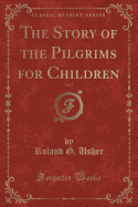 The Story of the Pilgrims for Children, Vol. 1 (Classic Reprint)