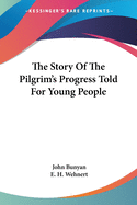 The Story Of The Pilgrim's Progress Told For Young People