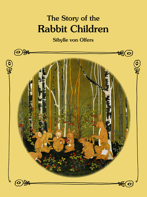 The Story of the Rabbit Children - Von Olfers, Sibylle