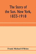 The story of the Sun. New York, 1833-1918