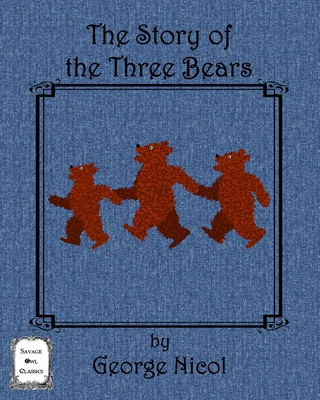 The Story of the Three Bears - Kindred (Contributions by), and Nicol, George