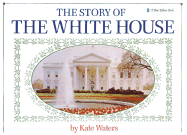 The Story of the White House - Waters, Kate
