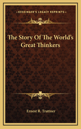 The Story of the World's Great Thinkers
