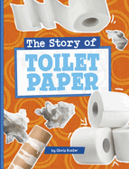 The Story of Toilet Paper