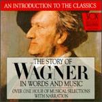 The Story of Wagner in Words and Music