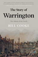 The Story of Warrington: The Athens of the North