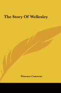 The Story Of Wellesley