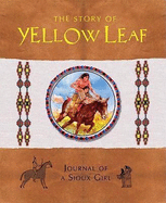 The Story of Yellow Leaf: Journal of a Sioux Girl