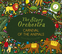 The Story Orchestra: Carnival of the Animals: Press the Note to Hear Saint-Sa?ns' Music