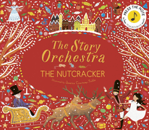 The Story Orchestra: The Nutcracker: Press the Note to Hear Tchaikovsky's Music