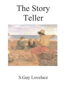 The Story Teller - Lovelace, Patricia Wray (Editor), and Lovelace, S Guy