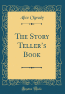 The Story Teller's Book (Classic Reprint)
