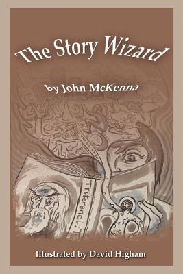 The Story Wizard - McKenna, John, Dr.