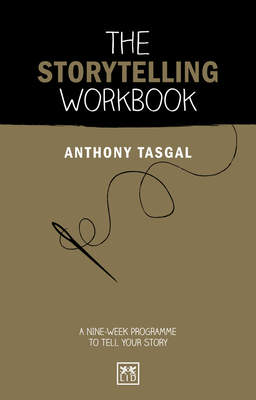The Storytelling Workbook: A nine-week programme to tell your story - Tasgal, Anthony
