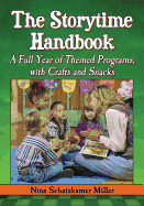 The Storytime Handbook: A Full Year of Themed Programs, with Crafts and Snacks