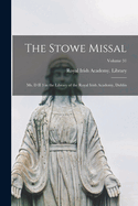 The Stowe Missal: Ms. D II 3 in the Library of the Royal Irish Academy, Dublin; Volume 31