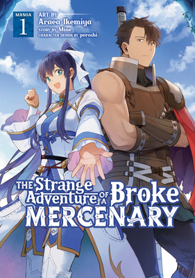 The Strange Adventure of a Broke Mercenary (Manga) Vol. 1 - Mine, and Peroshi (Contributions by)