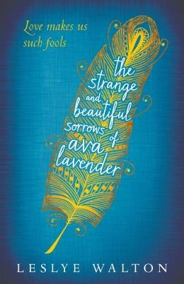 The Strange and Beautiful Sorrows of Ava Lavender - Walton, Leslye