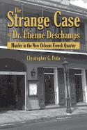 The Strange Case of Dr. Etienne DesChamps: Murder in the New Orleans French Quarter