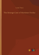 The Strange Case of Mortimer Fenley