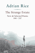 The Strange Estate: New & Selected Poems 1986 - 2017