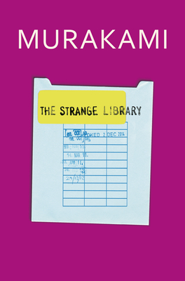 The Strange Library - Murakami, Haruki, and Goossen, Ted (Translated by)