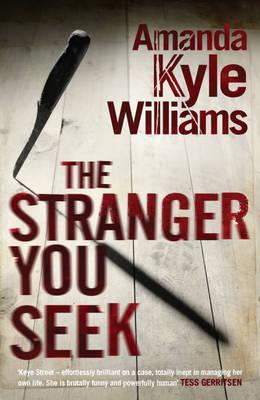 The Stranger You Seek (Keye Street 1): An unputdownable thriller with spine-tingling twists - Williams, Amanda Kyle