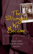 The Strangers We Became: Lessons in Exile from One of Iraq's Last Jews