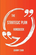 The Strategic Plan Handbook - Everything You Need to Know about Strategic Plan