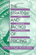 The Strategy and Tactics of Pricing - Nagle, Thomas T, and Holden, Reed K