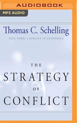 The Strategy of Conflict - Schelling, Thomas C, and Holsopple, Brian (Read by)