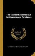 The Stratford Records and the Shakespeare Autotypes